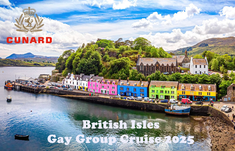 British Isles  Cunard Gay Cruise 2025