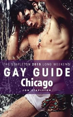 Chicago - The Stapleton 2015 Long Weekend Gay Guide 