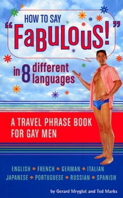 How to say Fabulous - A Travel Phrase Book for Gay Men