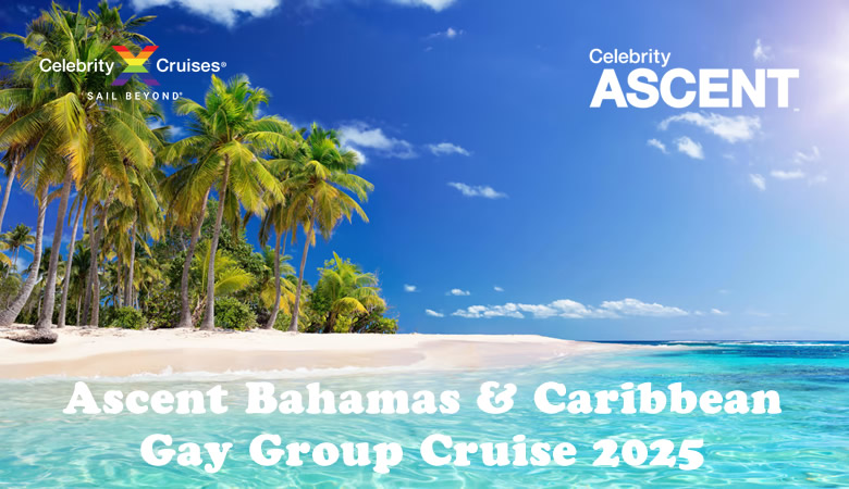 Ascent Caribbean Gay Cruise 2025