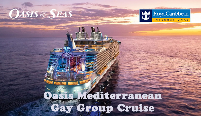 Oasis Mediterranean Gay Cruise 2024