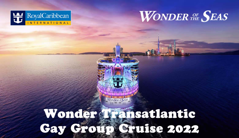 Wonder Transatlantic Gay Cruise 2022