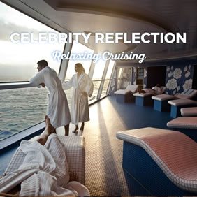 Celebrity Reflection - Relaxing Cruising