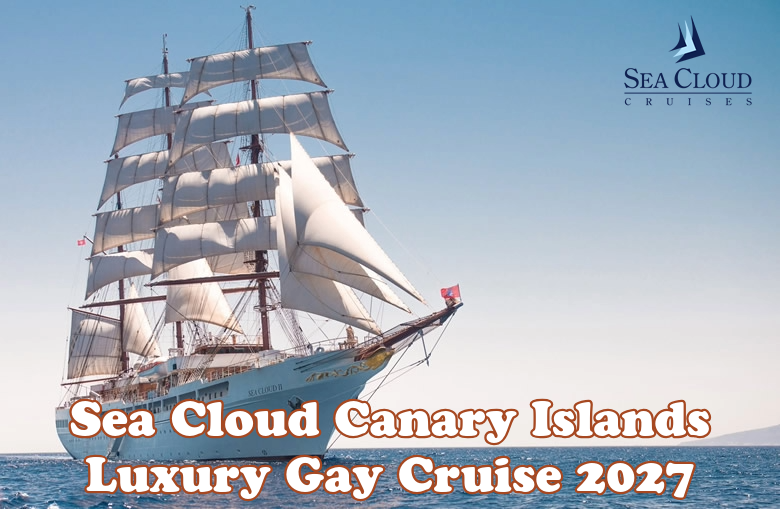 Sea Cloud Canary Islands Gay Cruise 2027