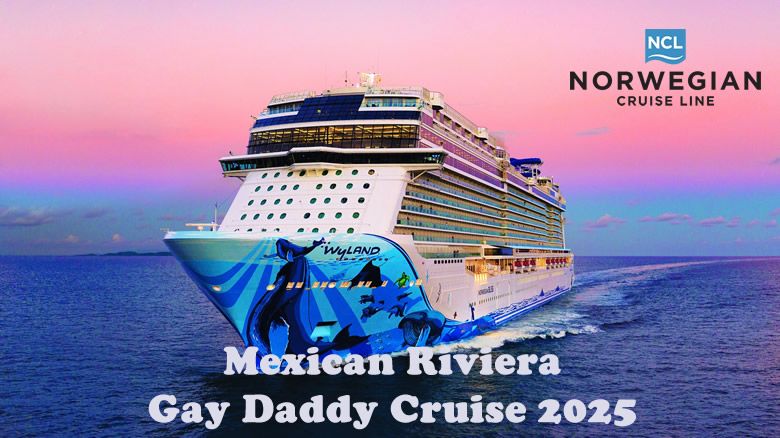 Mexican Riviera Gay Daddy Cruise 2025