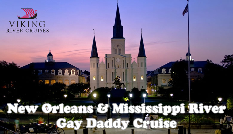 New Orleans & Mississippi River Gay Daddy Cruise 2027