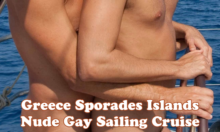 Greece Sporades Islands Nude Gay Sailing Cruise