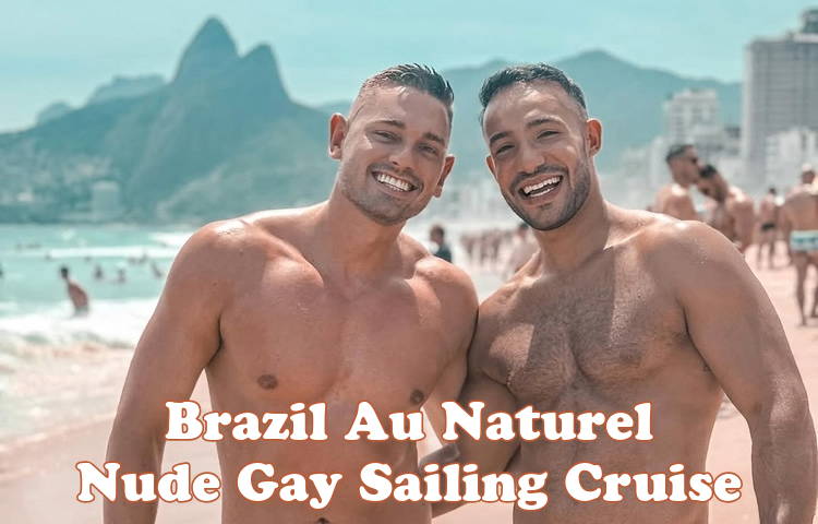 Brazil Nude gay sailing cruise