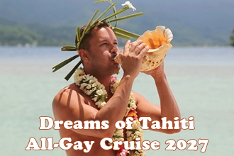 Dreams of Tahiti Gay Cruise 2027