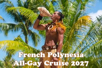 French Polynesia Luxury Gay Cruise 2027