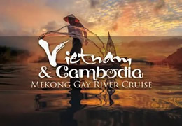 Vietnam & Cambodia Mekong River Gay Cruise 2025