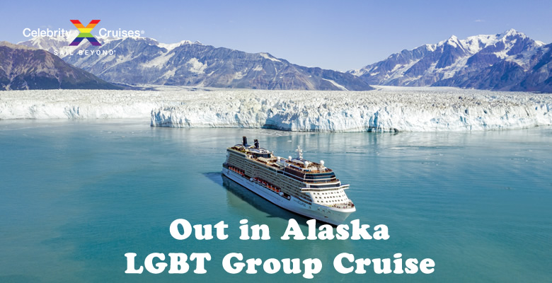 'Out in Alaska' LGBT Cruise 2022 on Celebrity's Solstice - Adonis Gay