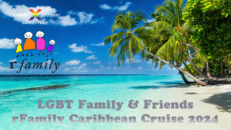 rFamily LGBT Caribbean Cruise 2024