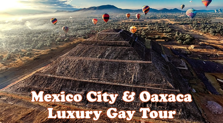 Mexico City & Oaxaca Luxury Gay Tour