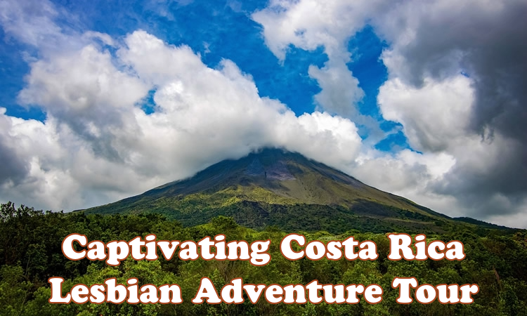 Costa Rica Lesbian Adventure Tour