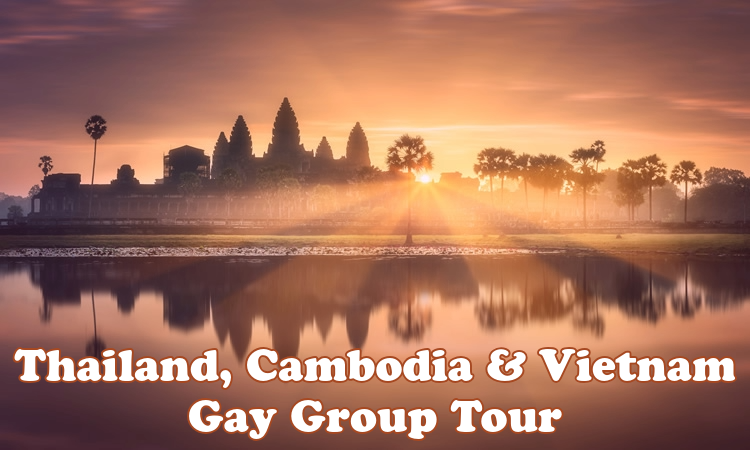 Thailand, Cambodia & Vietnam Gay Group Tour
