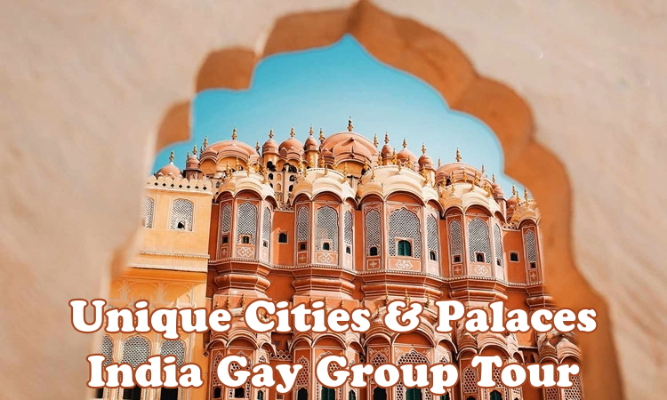 India Gay Group Tour - Unique Cities & Palaces
