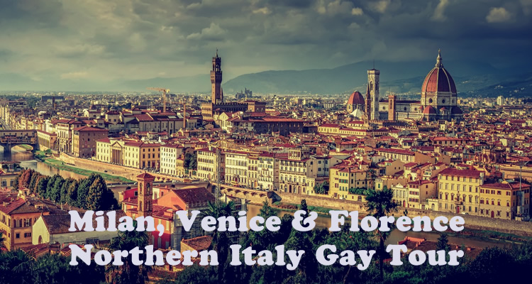 Northern Italy Gay Tour - Milan, Venice & Florence