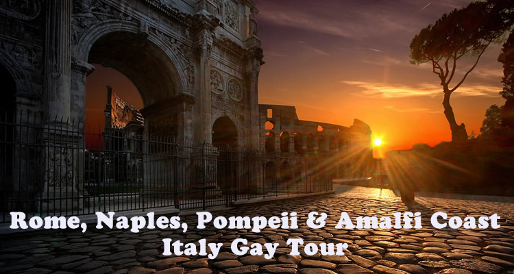 Rome, Naples, Pompeii & Amalfi Coast Italy Gay Tour